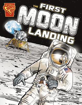 The First Moon Landing (Graphic History) By Thomas K. Adamson, Gordon Purcell (Illustrator), Terry Beatty (Illustrator) Cover Image