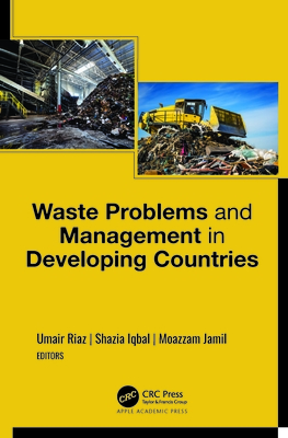 Waste Problems and Management in Developing Countries By Umair Riaz (Editor), Shazia Iqbal (Editor), Moazzam Jamil (Editor) Cover Image