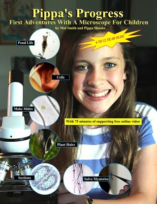 Pippa's Progress. First Adventures With A Microscope For Children Cover Image