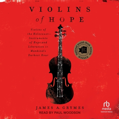 Violins of Hope: Violins of the Holocaust-Instruments of Hope and Liberation in Mankind's Darkest Hour Cover Image