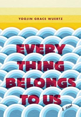 Everything Belongs to Us: A Novel Cover Image