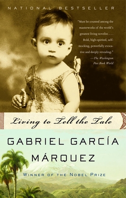 Living to Tell the Tale: An Autobiography (Vintage International) By Gabriel García Márquez, Edith Grossman (Translated by) Cover Image
