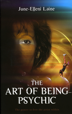 Cover for The Art of Being...Psychic