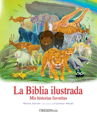 La Biblia ilustrada. Mis historias favoritas / The Children's Illustrated Bible By Rhona Davies, Gustavo Mazali Cover Image