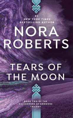 Tears of the Moon (Gallaghers of Ardmore Trilogy #2) By Nora Roberts Cover Image