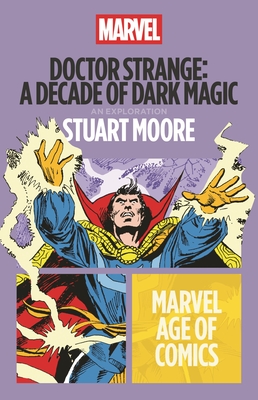 Doctor Strange: A Decade of Dark Magic (Marvel Age of Comics)