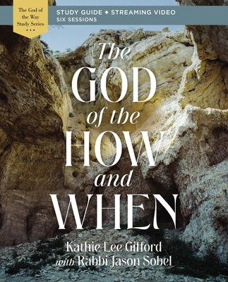 The God Of The How And When Bible Study Guide Plus Streaming Video Paperback E Shaver Bookseller