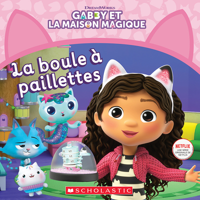 Gabby Et La Maison Magique: La Boule À Paillettes By Violet Zhang Cover Image
