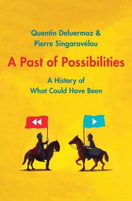 A Past of Possibilities: A History of What Could Have Been Cover Image