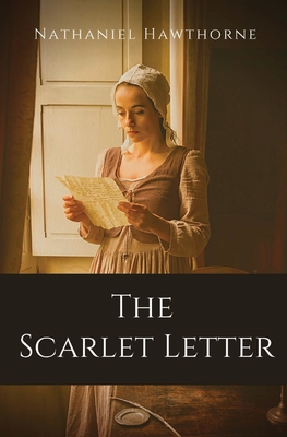 The Scarlet Letter: An historical romance in Puritan Massachusetts Bay Colony during the years 1642 to 1649 about the story of Hester Pryn Cover Image