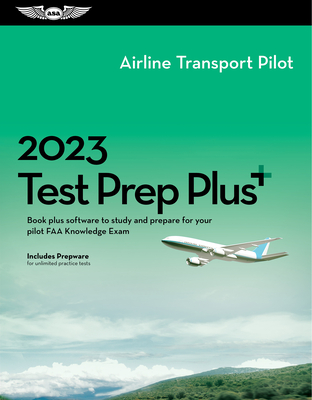 2023 Airline Transport Pilot Test Prep Plus: Book Plus Software to Study and Prepare for Your Pilot FAA Knowledge Exam By ASA Test Prep Board Cover Image