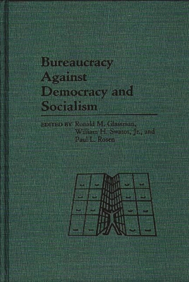 Bureaucracy Against Democracy and Socialism (Controversies in Science ...