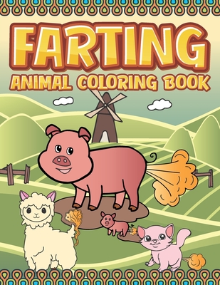 Farting Animal Coloring Book: A Funny Coloring Relaxation Book For Kids & Adult About Animals That Fart Cover Image