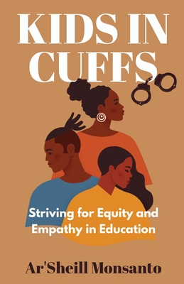 Kids in Cuffs: Striving For Equity and Empathy in Education Cover Image