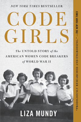 Cover Image for Code Girls: The Untold Story of the American Women Code Breakers of World War II