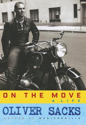 On the Move: A Life By Oliver Sacks Cover Image