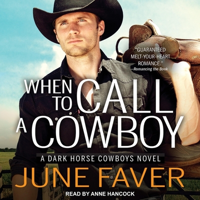 When to Call a Cowboy (Dark Horse Cowboys #3) By June Faver, Anne Hancock (Read by) Cover Image