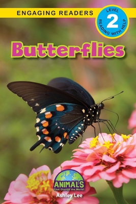 Butterflies: Animals That Change the World! (Engaging Readers, Level 2)