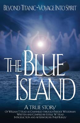 The Blue Island: Beyond Titanic--Voyage Into Spirit Cover Image