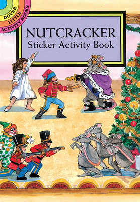 Nutcracker Sticker Activity Book [With Stickers] (Dover Little Activity Books Stickers)