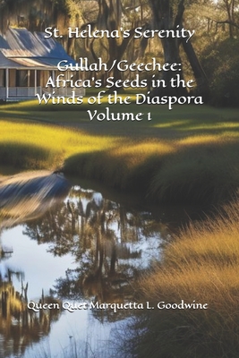 Gullah/Geechee: Africa's Seeds in the Winds of the Diaspora-St. Helena's Serenity