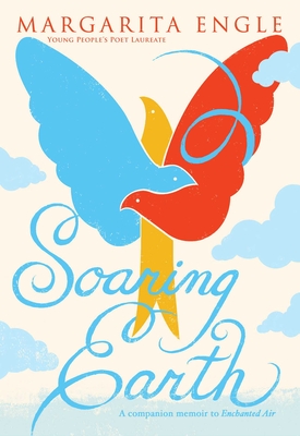 Soaring Earth: A Companion Memoir to Enchanted Air Cover Image