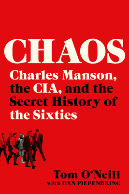 Chaos: Charles Manson, the CIA, and the Secret History of the Sixties Cover Image