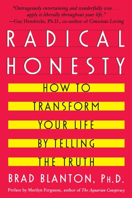 Radical Honesty: How To Transform Your Life By Telling The Truth Cover Image