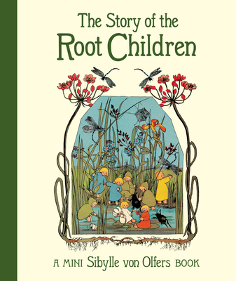 The Story of the Root Children: Mini Edition Cover Image