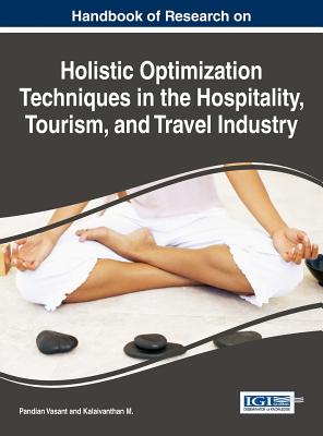 Handbook of Research on Holistic Optimization Techniques in the Hospitality, Tourism, and Travel Industry Cover Image