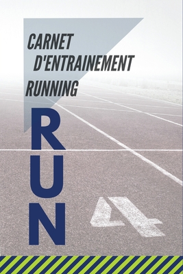 Carnet D'entrainement Running: Cahier de suivi d'entraînement Jogging Trail et course a pieds - 120 Pages - 54 Semaines Cover Image