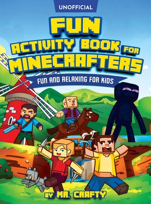 Fun Activity Book for Minecrafters: Coloring, Puzzles, Dot to Dot, Word Search, Mazes and More: Fun And Relaxing For Kids (Unofficial Minecraft Book): By Crafty Cover Image