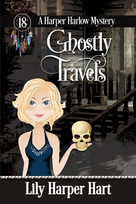 Ghostly Travels (Harper Harlow Mystery #18)