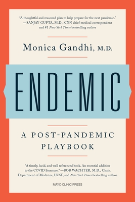 Endemic: A Post-Pandemic Playbook By Monica Gandhi Cover Image