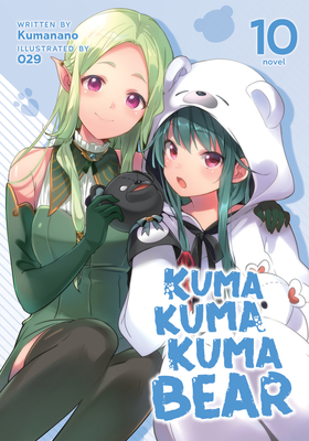 Kuma Kuma Kuma Bear (Light Novel) Vol. 10 Cover Image