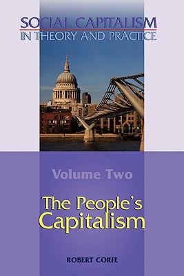 The People's Capitalism-- Volume 2 of Social Capitalism in Theory and Practice Cover