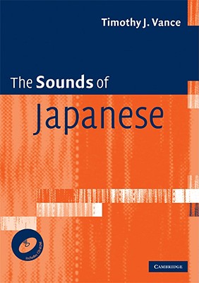 The Sounds of Japanese [With CD (Audio)] By Timothy J. Vance Cover Image