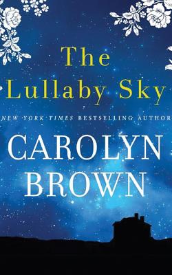 The Lullaby Sky By Carolyn Brown, Brittany Pressley (Read by) Cover Image