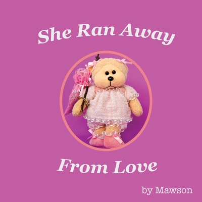 She Ran Away From Love By Mawson Cover Image