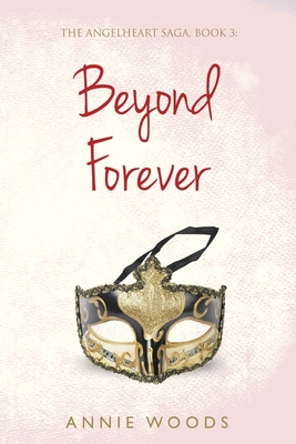 Beyond Forever: The Angelheart Saga, Book 3