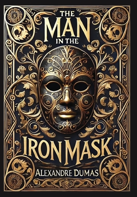 The Man in the Iron Mask (Collector's Edition) (Laminated Hardback with Jacket) By Alexandre Dumas Cover Image