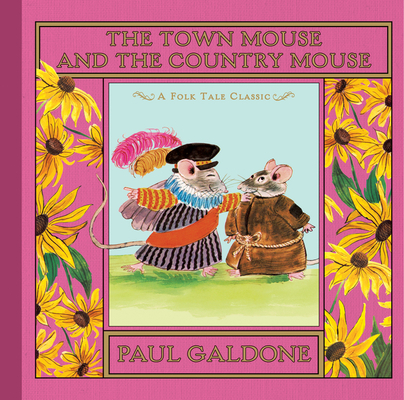 The Town Mouse and the Country Mouse (Folk Tale Classics) By Paul Galdone, Paul Galdone (Illustrator) Cover Image
