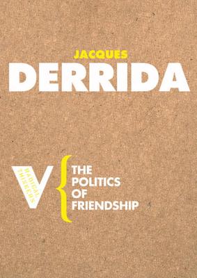 The Politics of Friendship (Radical Thinkers) Cover Image