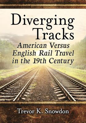 Diverging Tracks: American Versus English Rail Travel in the 19th Century Cover Image