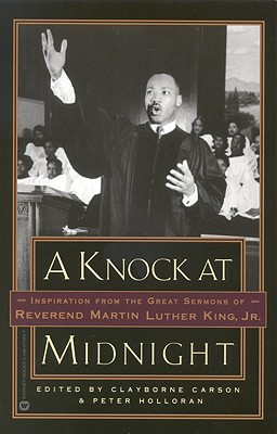A Knock at Midnight: Inspiration from the Great Sermons of Reverend Martin Luther King, Jr. By Clayborne Carson, Peter Holloran Cover Image