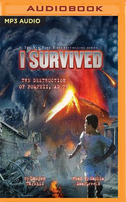 I Survived the Destruction of Pompeii, A.D. 79: Book 10 of the I Survived Series By Lauren Tarshis, Saskia Maarleveld (Read by) Cover Image