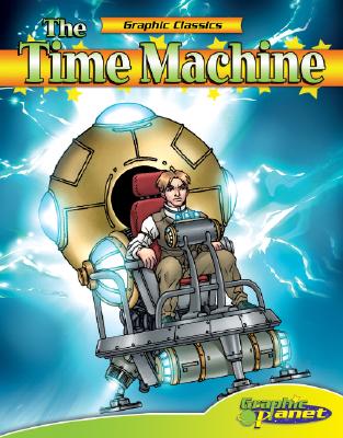The Time Machine (Graphic Classics) Cover Image