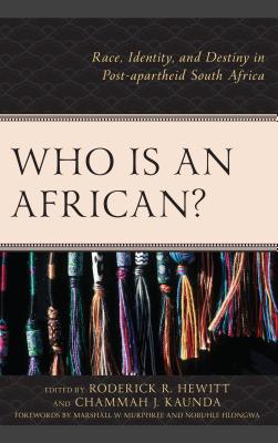 Who Is an African?: Race, Identity, and Destiny in Post-apartheid South Africa Cover Image