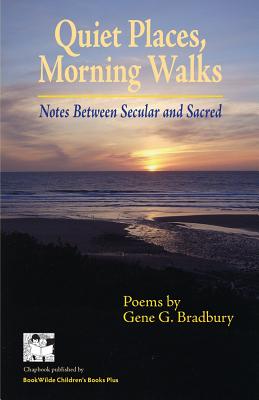 Quiet Places, Morning Walks: Notes Between Secular and Sacred