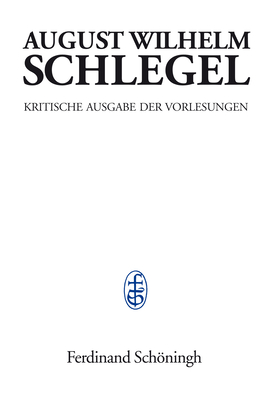 Vorlesungen Über Dramatische Kunst Und Literatur (1809-1811): Teilband 1: Text Cover Image